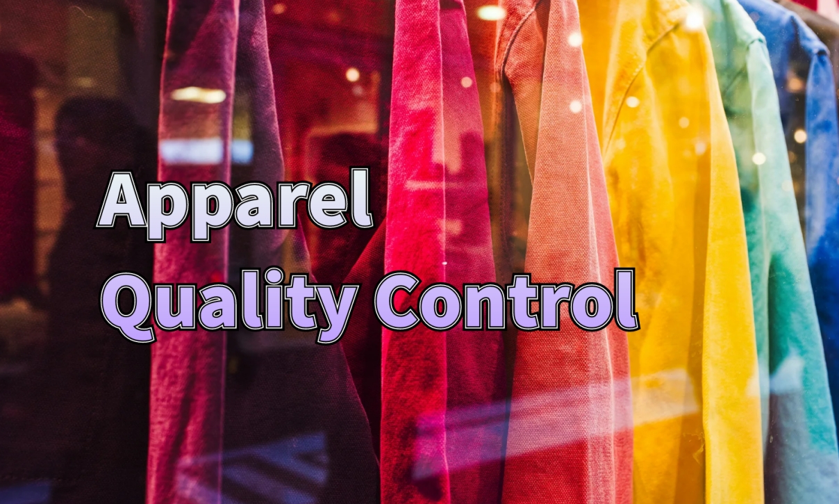How to Ensure High Standards in Apparel Quality Control
